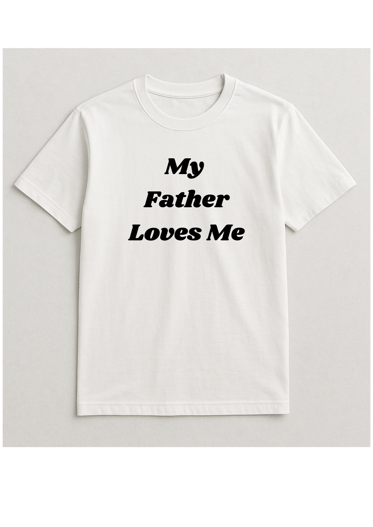 T-shirt - My father loves me