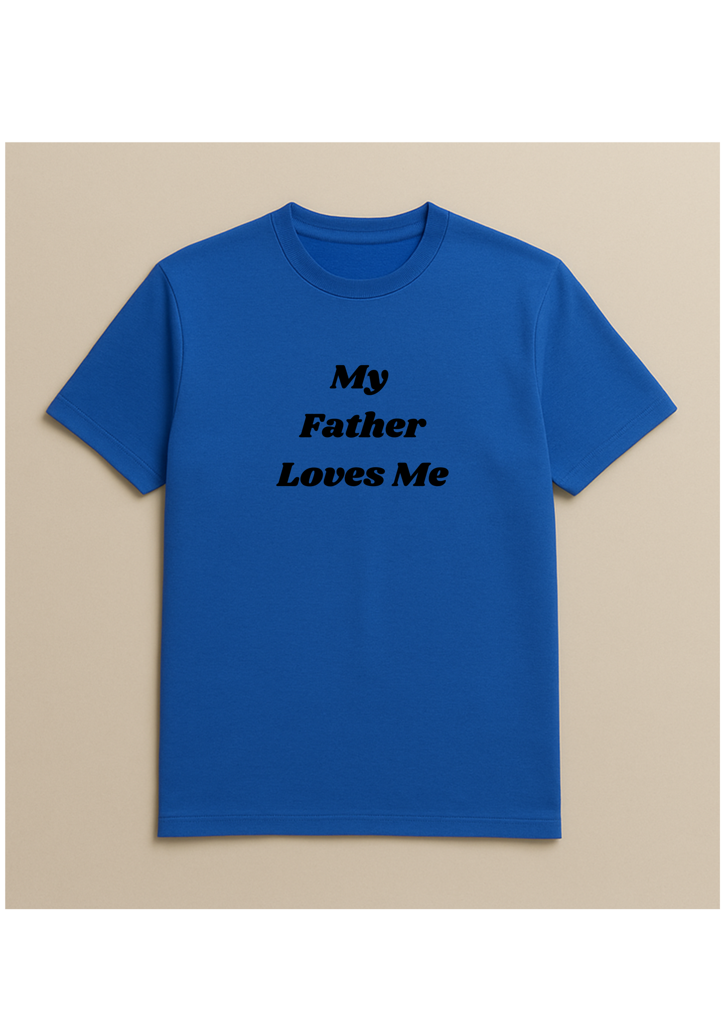 T-shirt - My father loves me