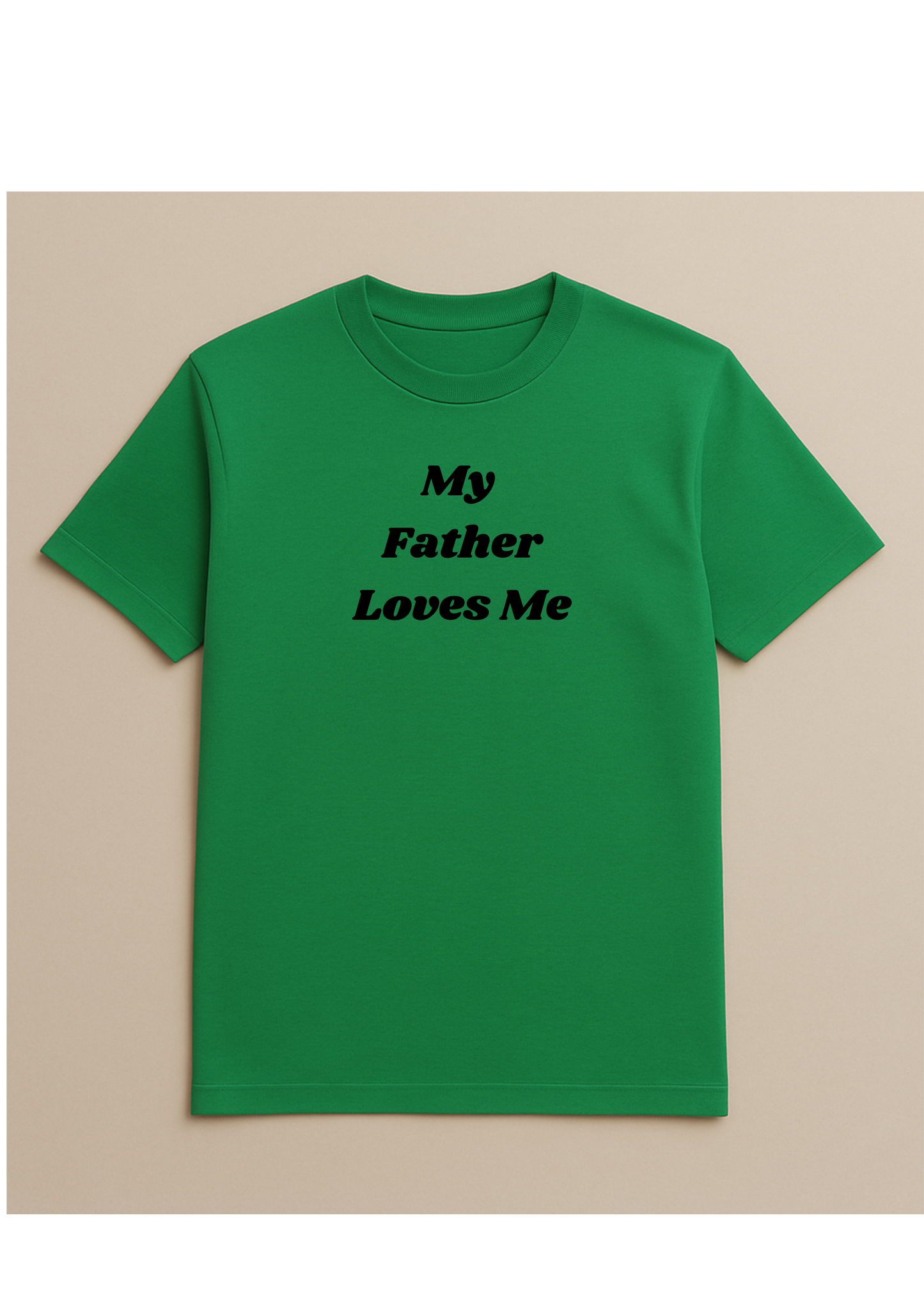 T-shirt - My father loves me