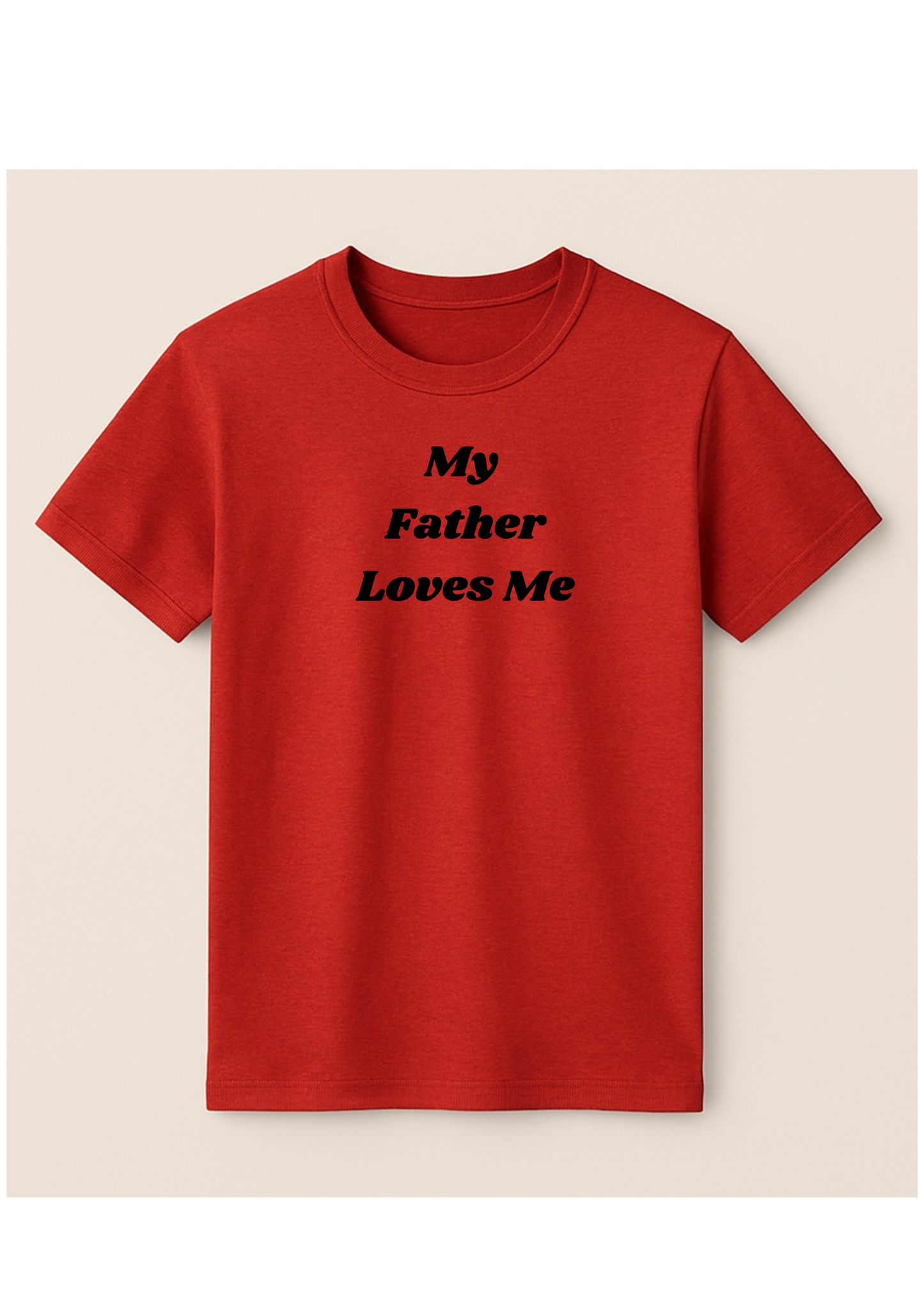 T-shirt - My father loves me