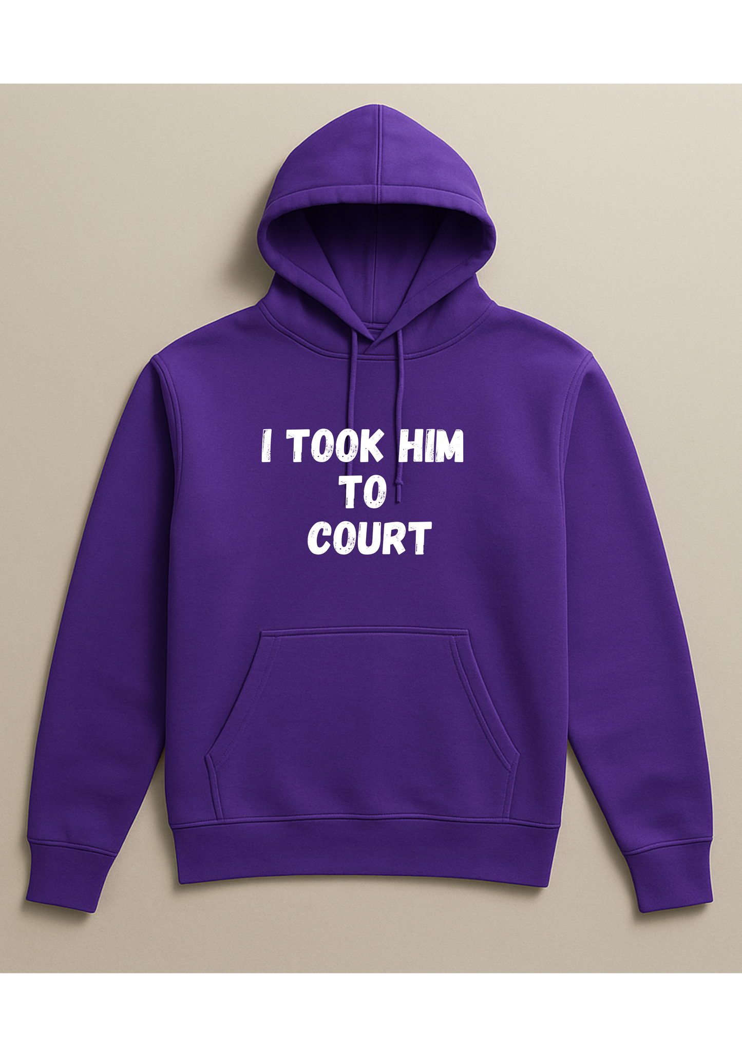 Hoodie - I took him to court