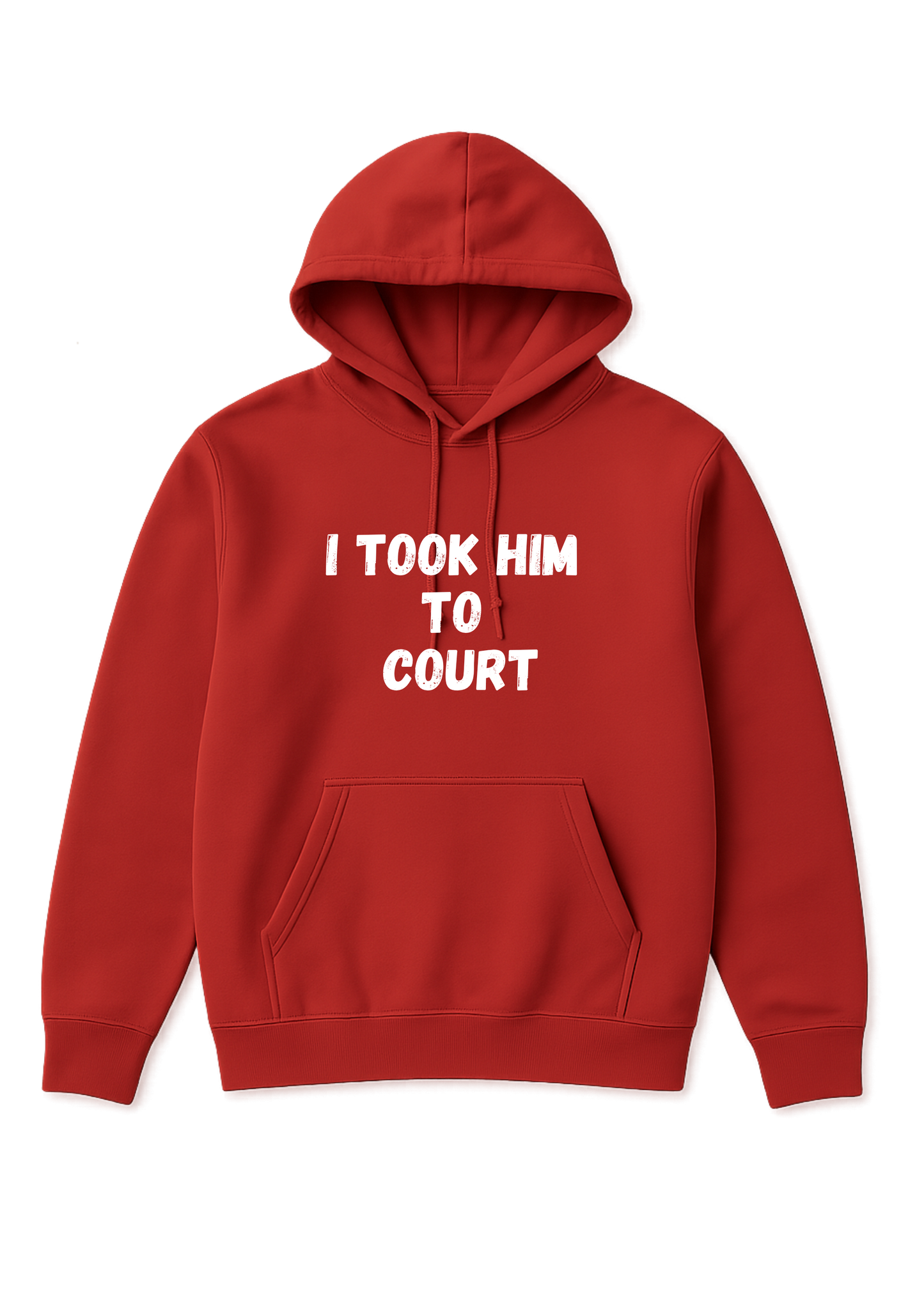 Hoodie - I took him to court