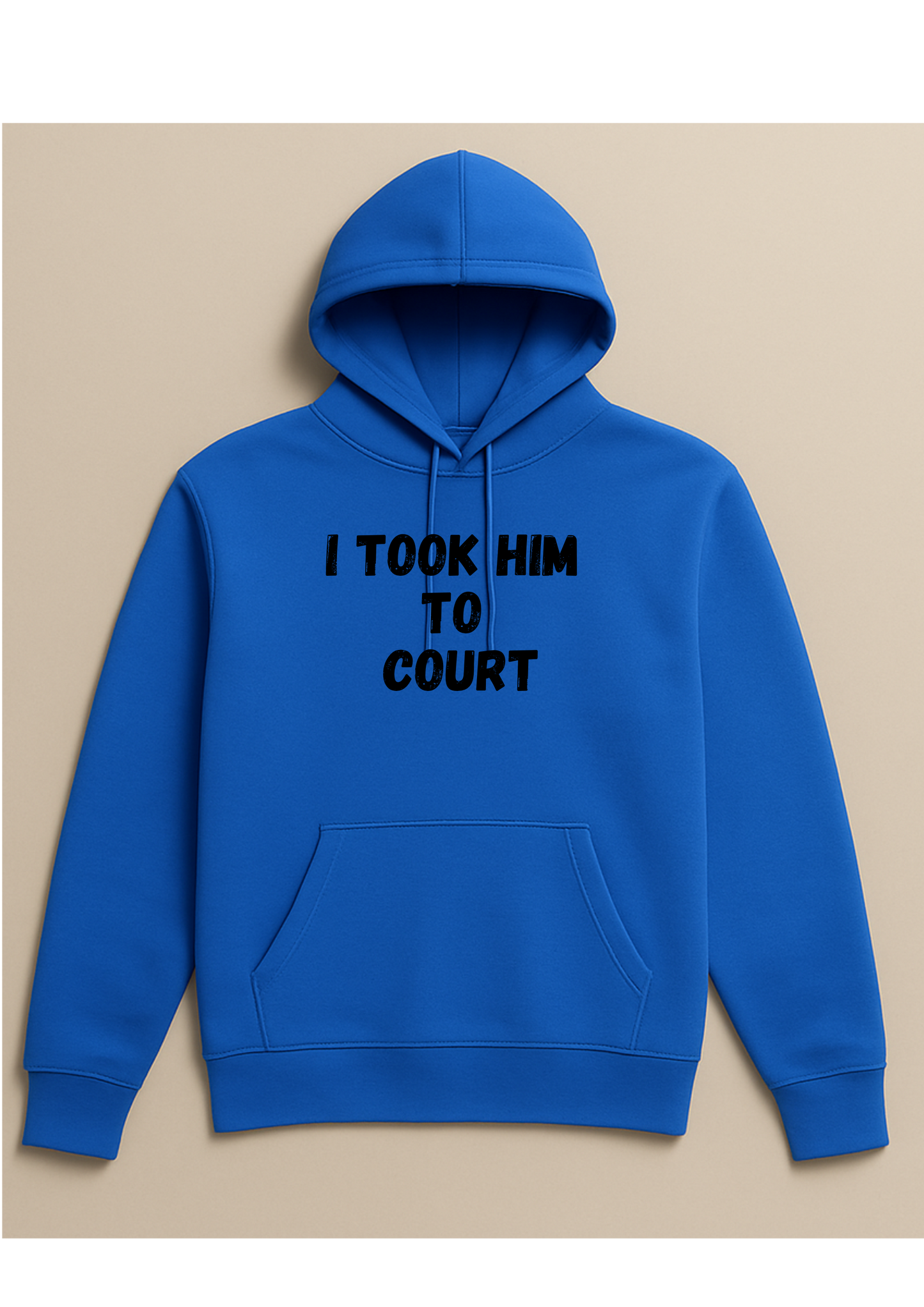 Hoodie - I took him to court