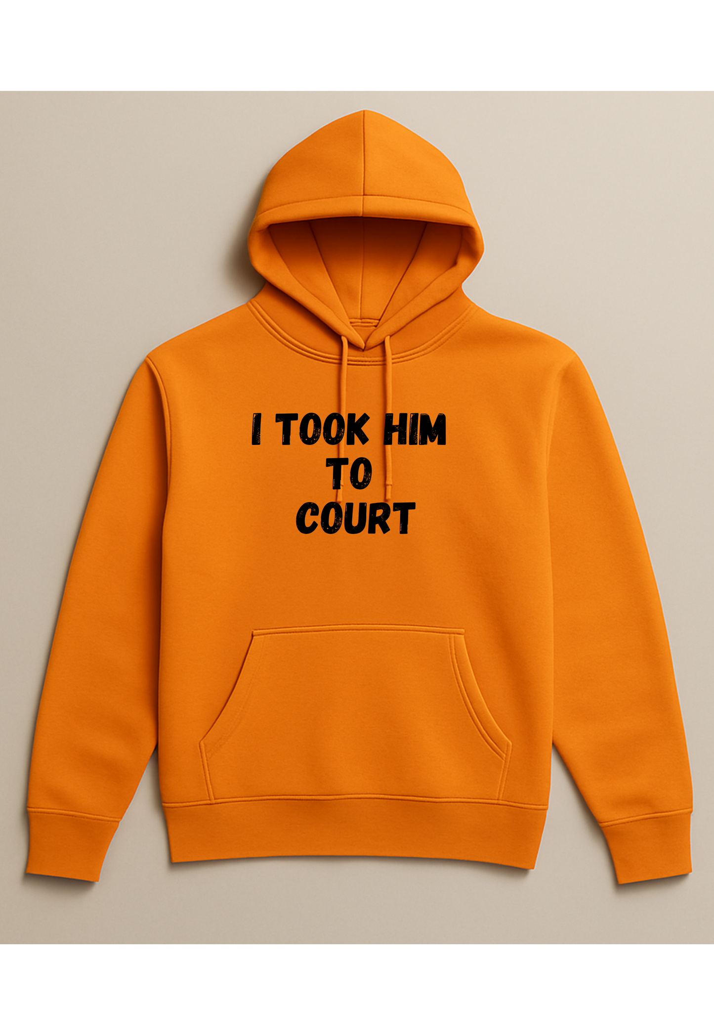 Hoodie - I took him to court