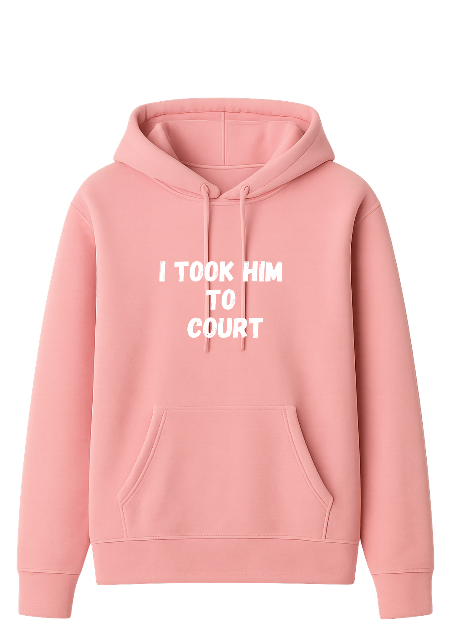 Hoodie - I took him to court