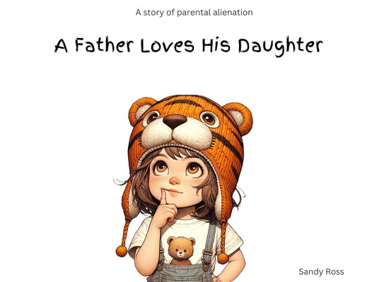 A Father Loves His Daughter: A story about parental alienation